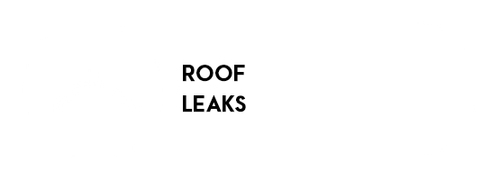 Roof leaks